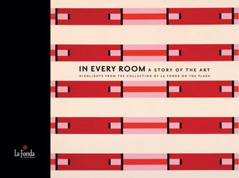 In Every Room - A Story of the Art by La Fonda